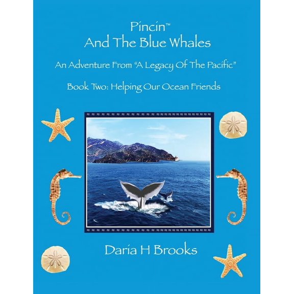 Adventures from a Legacy of the Pacific Pincin And The Blue Whales: Book Two - Helping Our Ocean Friends, Book 2, (Paperback)