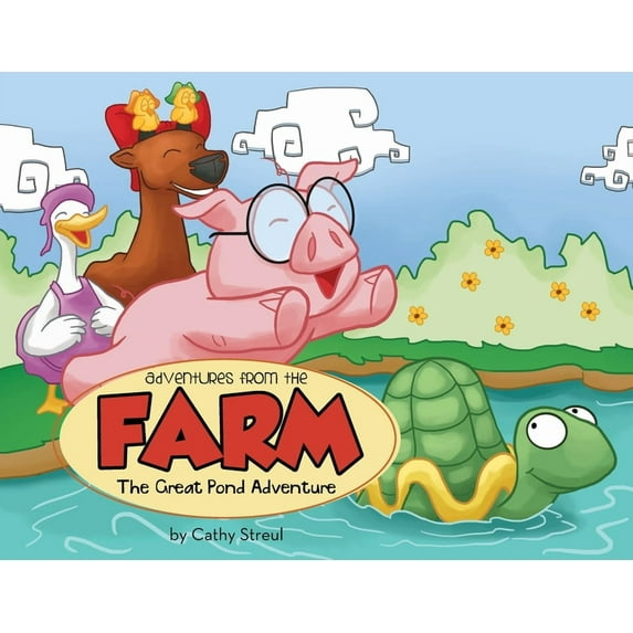Adventures from the Farm: The Great Pond Adventure, (Paperback)