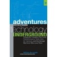 thumbnail image 1 of Adventures from the Technology Underground: Catapults, Pulsejets, Rail Guns, Flamethrowers, Tesla (Hardcover) by William Gurstelle, 1 of 1