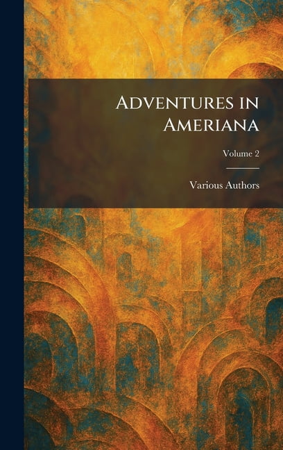 Adventures in Ameriana, (Hardcover)