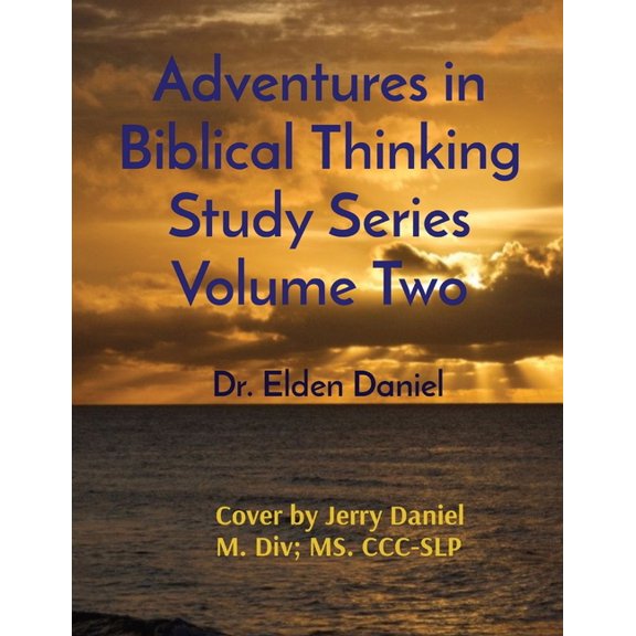 Adventures in Biblical Thinking Study Series Volume Two, (Paperback)