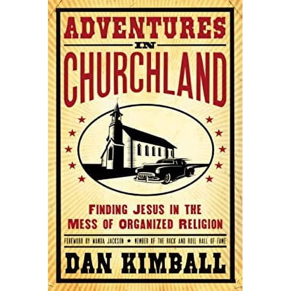 Pre-Owned Adventures in Churchland: Finding Jesus in the Mess of Organized Religion (Paperback) 0310275563 9780310275565