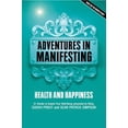 thumbnail image 1 of Pre-Owned Adventures in Manifesting: Health and Happiness (Perfect Paperback) 0987162918 9780987162915, 1 of 1