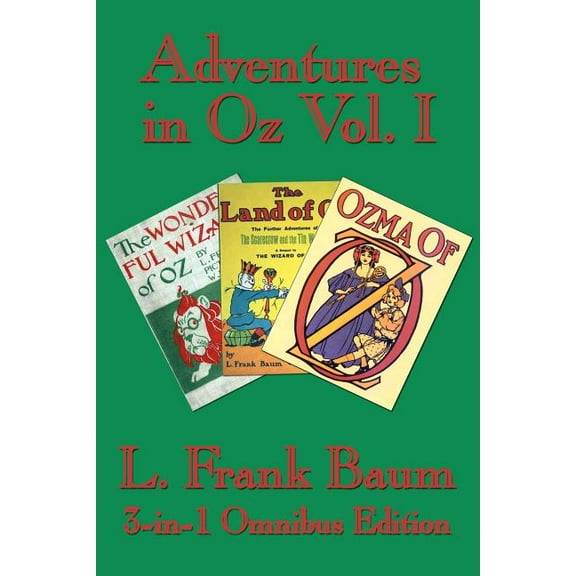 Adventures in Oz Vol. I: The Wonderful Wizard of Oz, The Marvelous Land of Oz, Ozma of Oz (Paperback)