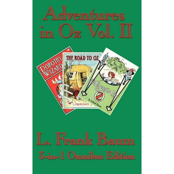 Adventures in Oz Vol. II: Dorothy and the Wizard in Oz, The Road to Oz, The Emerald City of Oz, (Hardcover)