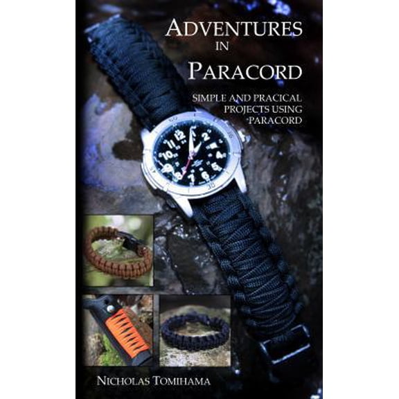 Pre-Owned Adventures in Paracord: Survival Bracelets, Watches, Keychains, and More (Paperback) 0983248133 9780983248132