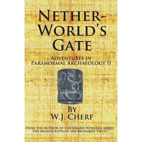 Adventures in Paranormal Archaeology Netherworld's Gate, Book 2, (Paperback)