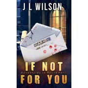 Adventures in Retirement If Not For You, Book 1, Paperback
