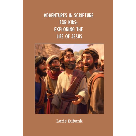 Adventures in Scripture for Kids: Exploring the Life of Jesus, (Paperback)