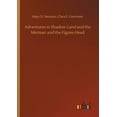 thumbnail image 1 of Adventures in Shadow-Land and the Merman and the Figure-Head (Paperback), 1 of 1