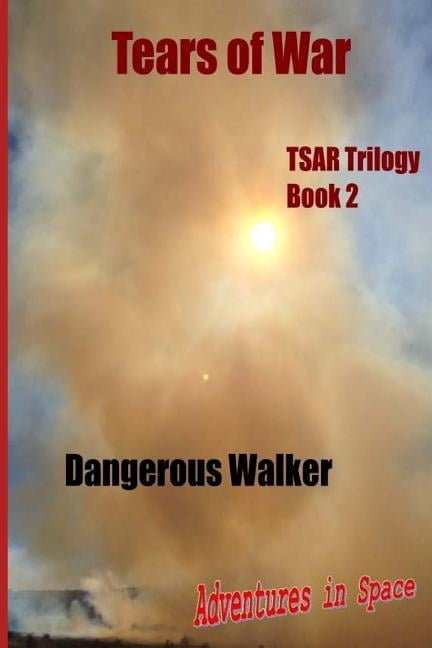 Adventures in Space: Tears of War: The TSAR Trilogy (Paperback)