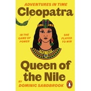 Adventures in Time Cleopatra, Queen of the Nile Paperback by Dominic Sandbrook