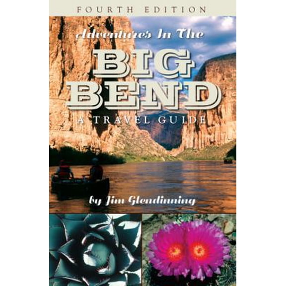 Pre-Owned Adventures in the Big Bend: A Travel Guide (Paperback) 0974504890 9780974504896