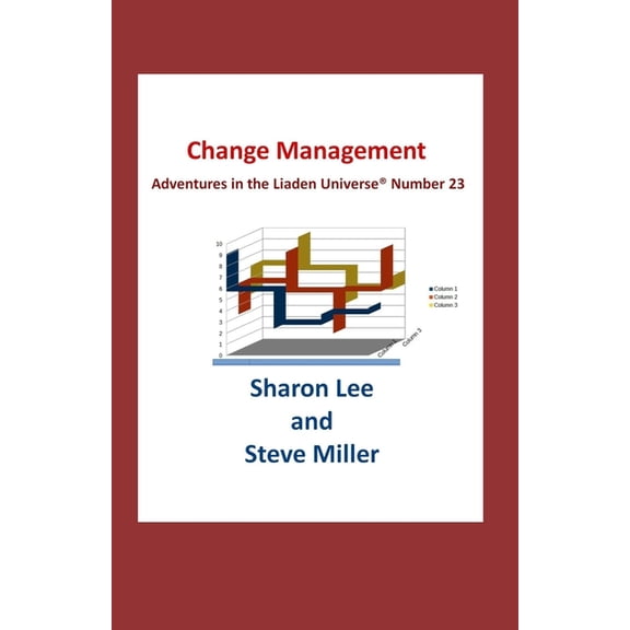 Adventures in the Liaden Universe (R) Change Management, Book 23, (Paperback)