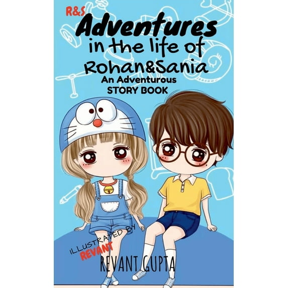 Adventures in the life of Rohan and Sania, (Paperback)