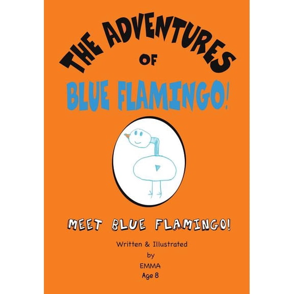 Adventures of Blue Flamingo The Adventures of Blue Flamingo, (Paperback)