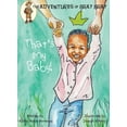 thumbnail image 1 of Adventures of Bray Bray That's My Baby!, Book 1, (Hardcover), 1 of 1