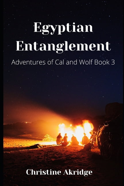 Adventures of Cal and Wolf Egyptian Entanglement, Book 3, (Paperback ...