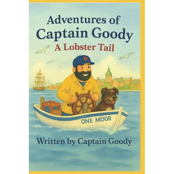 Adventures of Captain Goody - A Lobster Tail, (Paperback)