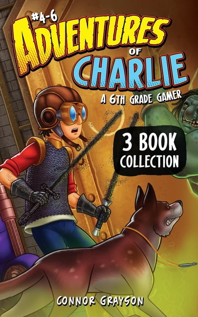 Adventures of Charlie Adventures of Charlie: A 6th Grade Gamer #4-6 (3 Book Collection), (Paperback)