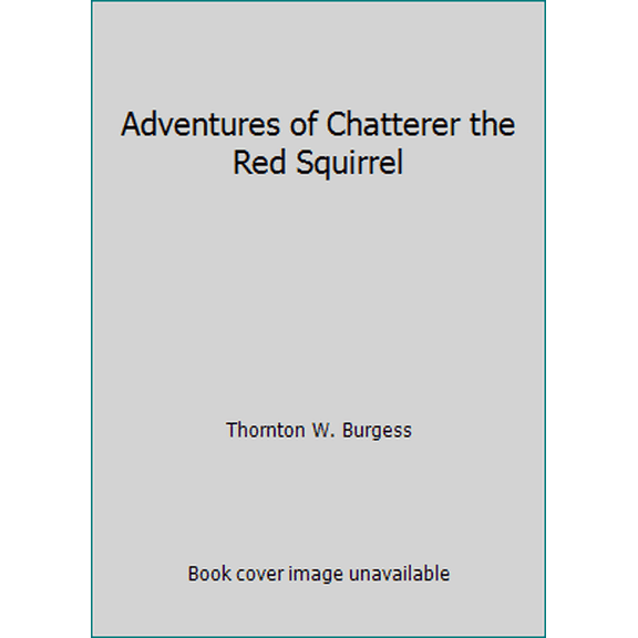 Pre-Owned Adventures of Chatterer the Red Squirrel (Hardcover) 044802702X 9780448027029
