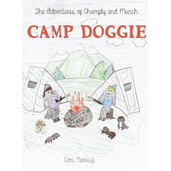 Adventures of Chumply and Munch The Adventures of Chumply and Munch: Camp Doggie, Book 2, (Hardcover)