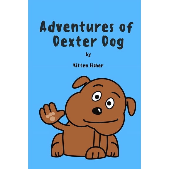 Adventures of Dexter Dog: Children Picture Book, (Paperback)
