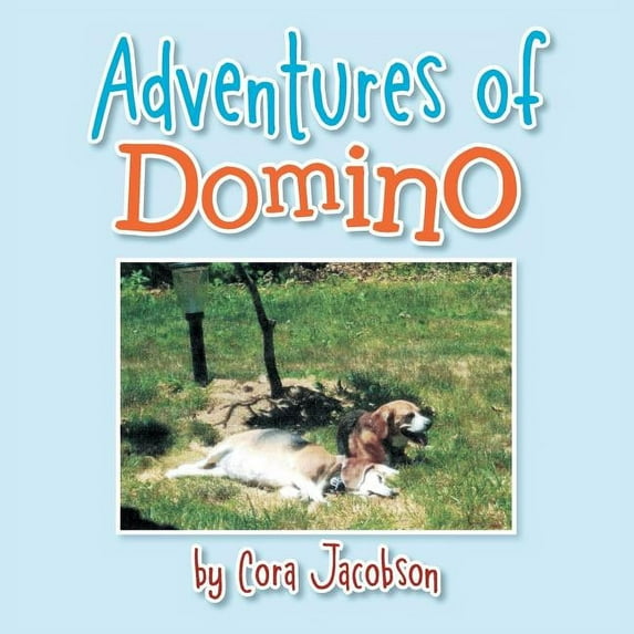 Adventures of Domino: A True Story (Paperback) by Cora Jacobson