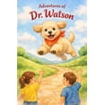 thumbnail image 1 of Adventures of Dr Watson: A Dog Extraordinaire, (Paperback), 1 of 1