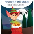 thumbnail image 1 of Adventures of Ebbo Efferson: How Ebbo changed Christmas, (Hardcover), 1 of 1