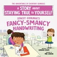 thumbnail image 1 of Adventures of Everyday Geniuses Stacey Coolidge's Fancy-Smancy Handwriting: A Story about Staying True to Yourself, (Paperback), 1 of 1