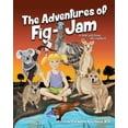 thumbnail image 1 of Adventures of Fig-Jam The Adventures of FIG-JAM: a Little Girl from the Outback, Book 1, (Paperback), 1 of 1