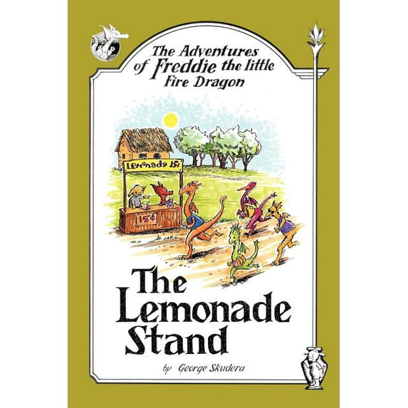 The Adventures of Freddie the Little Fire Dragon: The Lemonade Stand, (Paperback)