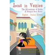 Adventures of Giulia: Lost in Venice / Persa a Venezia (a bilingual book in English and Italian) (Paperback)