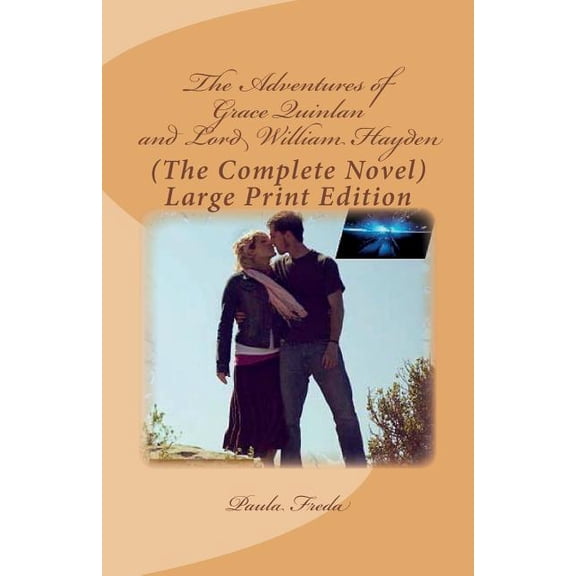 The Adventures of Grace Quinlan and Lord William Hayden (The Complete Novel) (Paperback)(Large Print)