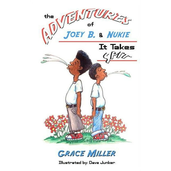 Adventures of Joey B and Nukie It Takes Spit, Book 1, (Paperback)