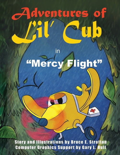 Adventures of Lil' Cub in Mercy Flight, (Paperback)