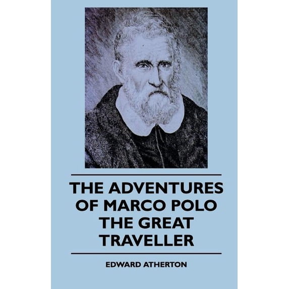 The Adventures Of Marco Polo The Great Traveller, (Paperback) - Walmart.com