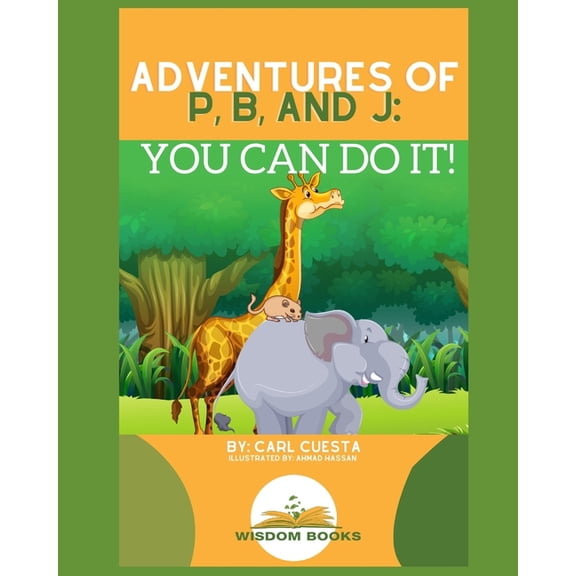 Adventures of P, B, and J: You Can Do It!: Teach Young Minds Financial Traits (Paperback)