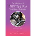 thumbnail image 1 of Adventures of Princess Kia "The Husky Princess" : The Unicorn?s Magic, 1 of 1