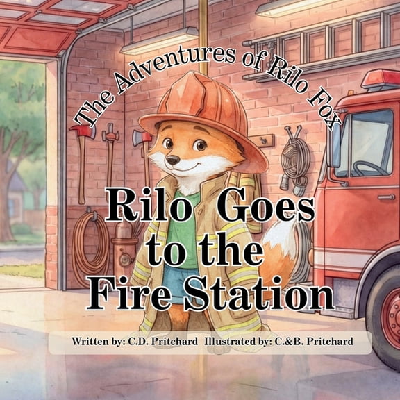 The Adventures of Rilo Fox The Adventures of Rilo Fox: Rilo Goes to the Fire Station, (Paperback)
