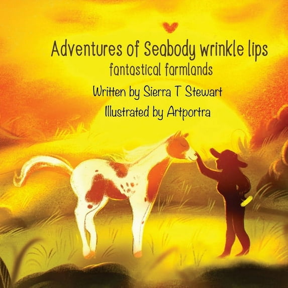 Adventures of Seabody Wrinkle Lips: Fantasical Farmlands, (Paperback)