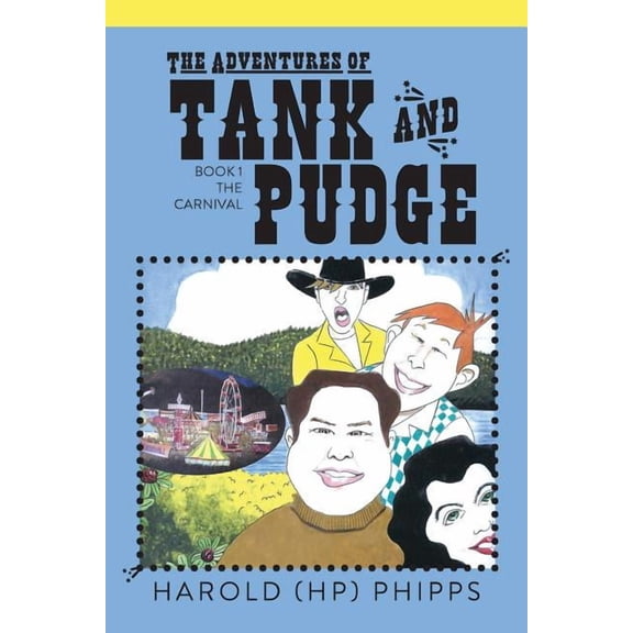 Adventures of Tank and Pudge: The Adventures of Tank and Pudge: Book 1 The Carnival (Series #1) (Paperback)