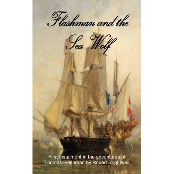 Adventures of Thomas Flashman: Flashman and the Seawolf (Paperback)