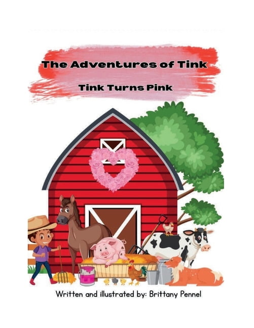 The Adventures of Tink The Adventures of Tink: Tink Turns Pink, (Paperback)