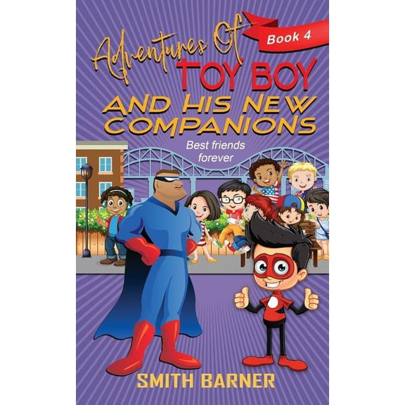 Adventures of Toy Boy Adventures of Toy Boy and His New Companions, Book 4, (Paperback)