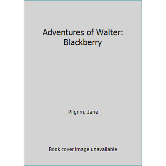 Pre-Owned Adventures Of Walter: Blackberry (Blackberry Farm Books) (Hardcover) 0517643464 9780517643464