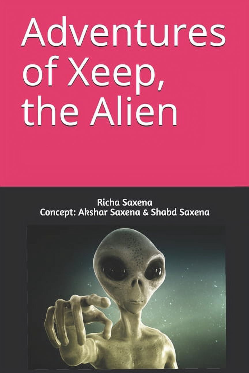 Adventures of Xeep, the alien, (Paperback)