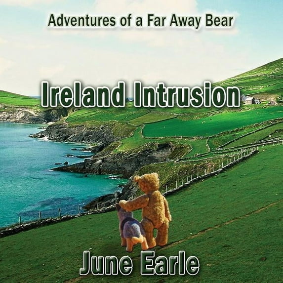 Adventures of a Far Away Bear Adventures of a Far Away Bear: Book 3 - Ireland Intrusion, Book 3, (Paperback)