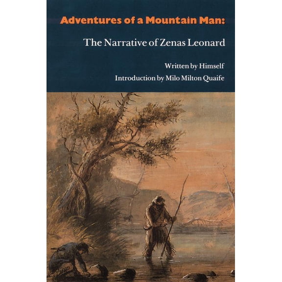 Adventures of a Mountain Man : The Narrative of Zenas Leonard (Paperback)